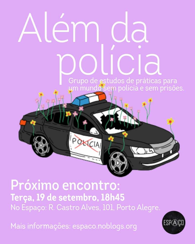 19/9 – Além da Polícia – Grupo de estudos de práticas para um mundo sem polícia e sem prisões