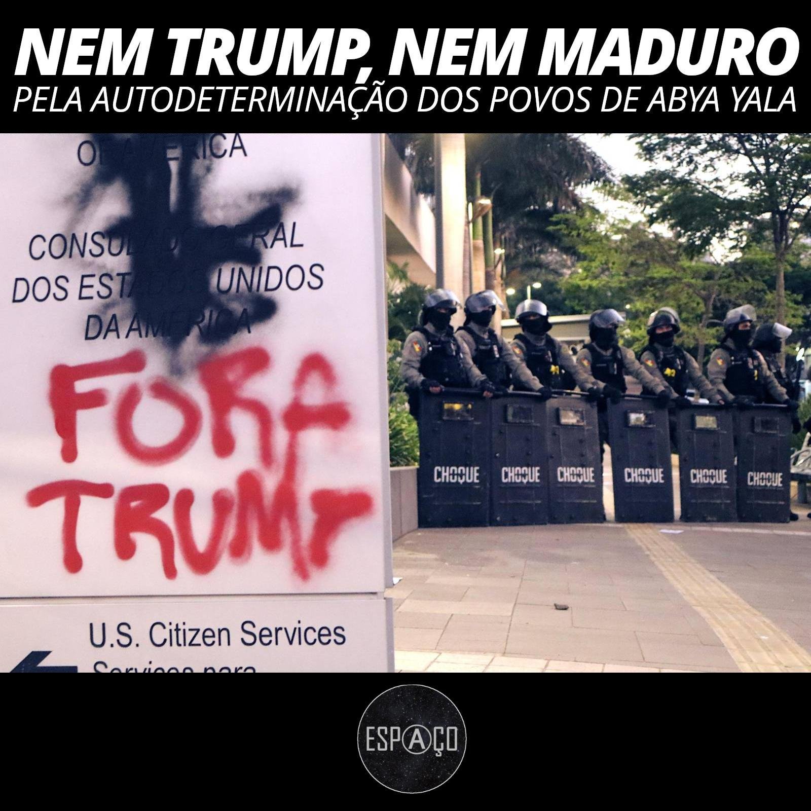 NEM TRUMP, NEM MADURO – Autodeterminação para os povos de Abya Yala.