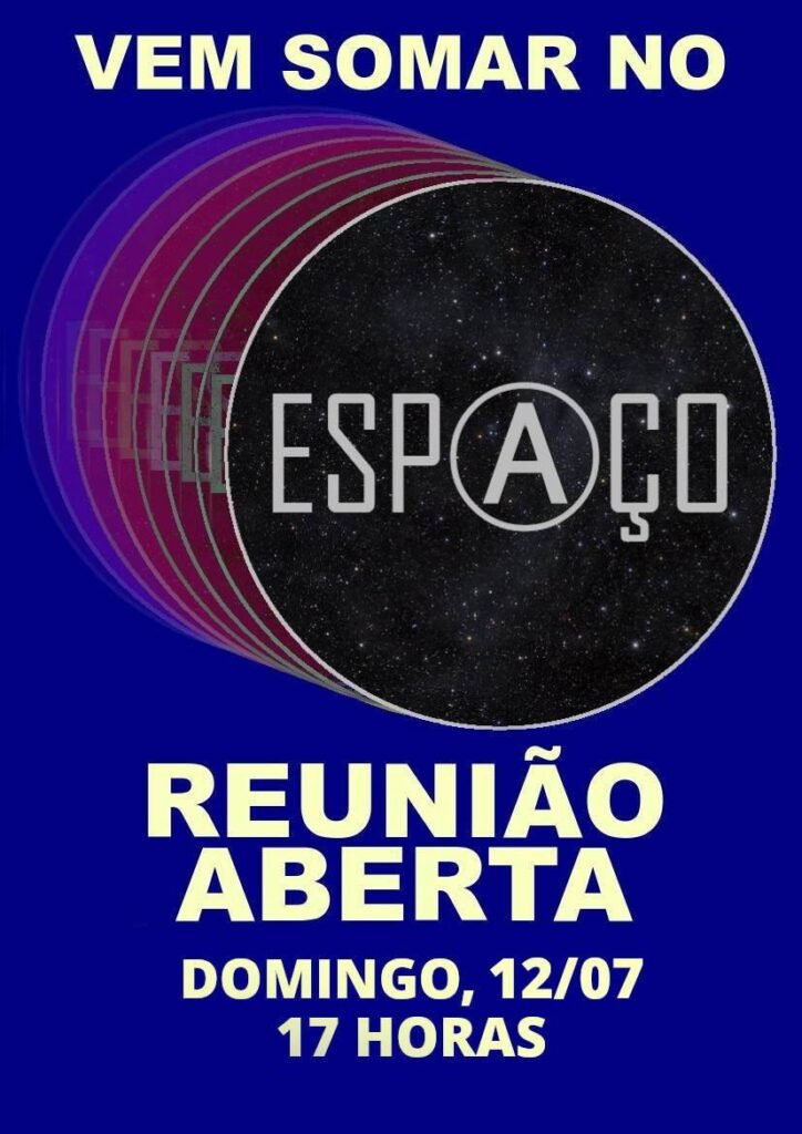 Vem somar no Espaço. Reunião aberta domingo, 12/07, 17h.